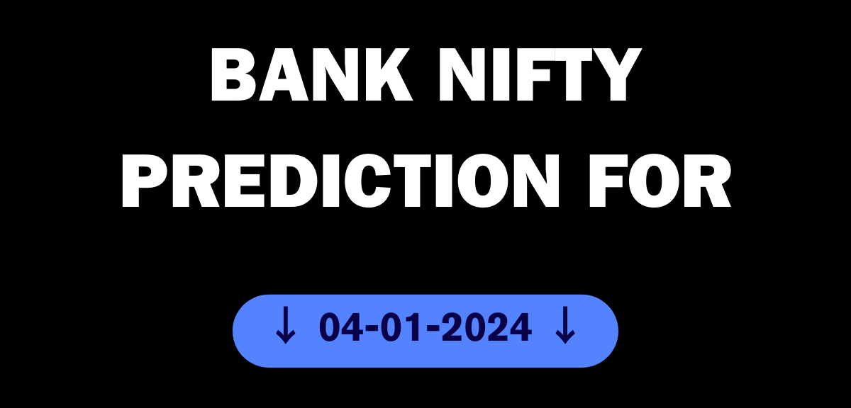Bank nifty prediction for tomorrow 04-01-2024