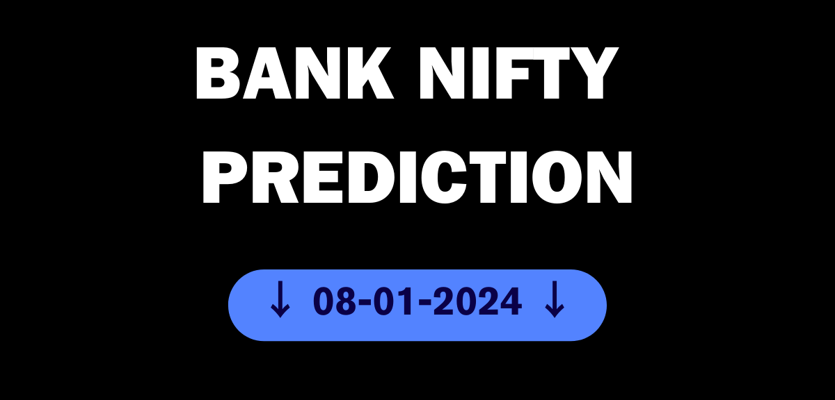 Bank Nifty Prediction for Tomorrow 08-01-2024