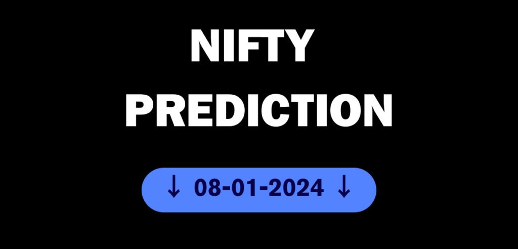 Nifty Prediction for Tomorrow 08 January 2024
