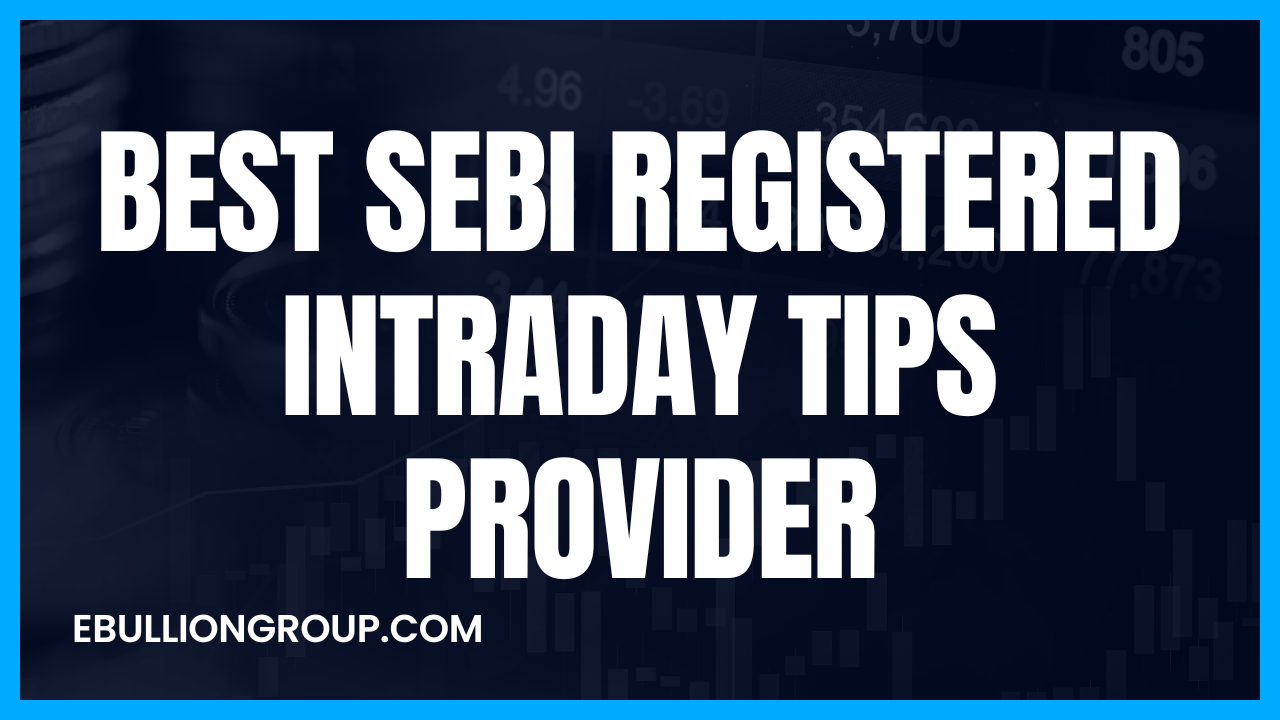 Best SEBI Registered Intraday Tips Provider